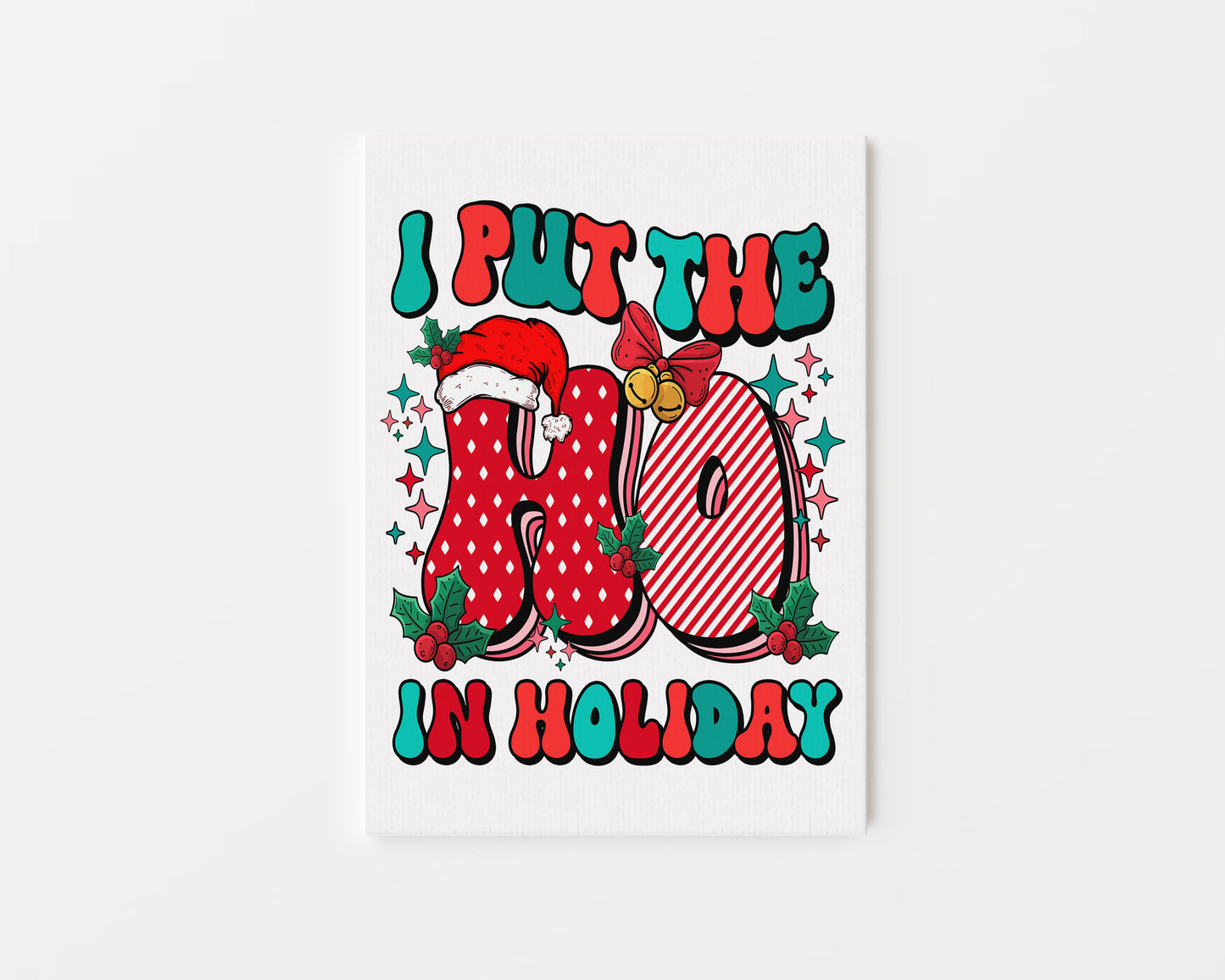 I put the HO in holidays