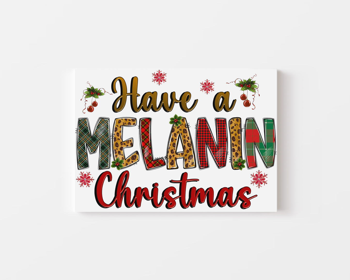 HAVE MELANIN CHRISTMAS