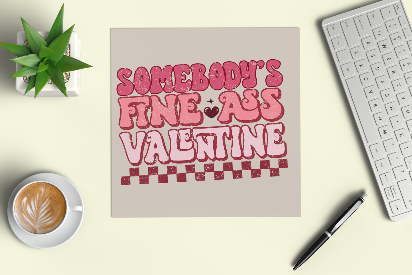 Somebody's fine ass Valentine