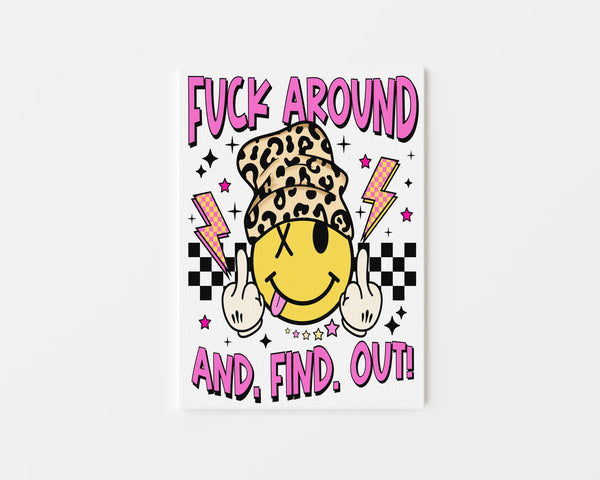 FU*K AROUND & FIND OUT