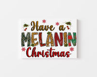 HAVE MELANIN CHRISTMAS