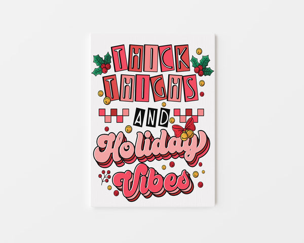 Thick thighs and Holiday Vibes