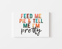 FEED ME PIE